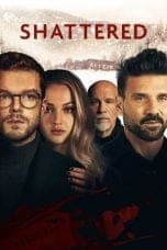 Nonton film Shattered (2022) terbaru di Dutamovie21