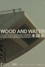 Nonton film Wood and Water (2022) terbaru di Dutamovie21