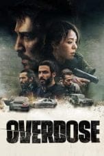 Nonton film Overdose (2022) terbaru di Dutamovie21