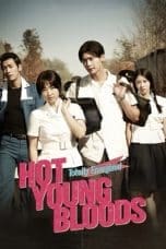 Nonton film Hot Young Bloods (2014) terbaru di Dutamovie21