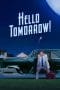 Nonton film Hello Tomorrow! (2023) terbaru di Dutamovie21