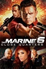 Nonton film The Marine 6: Close Quarters (2018) terbaru di Dutamovie21