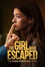 Nonton film The Girl Who Escaped: The Kara Robinson Story (2023) terbaru di Dutamovie21