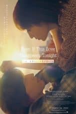 Nonton film Even if This Love Disappears from the World Tonight (2022) terbaru di Dutamovie21