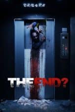 Nonton film The End? (2017) terbaru di Dutamovie21