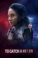 Nonton film To Catch a Killer (2023) terbaru di Dutamovie21