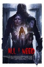 Nonton film All I Need (2016) terbaru di Dutamovie21