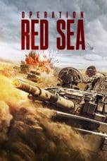 Nonton film Operation Red Sea (2018) terbaru di Dutamovie21