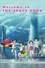 Nonton film Uchuu Show e Youkoso (Welcome to the Space Show) (2010) terbaru di Dutamovie21