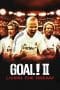 Nonton film Goal! II: Living the Dream (2007) terbaru di Dutamovie21