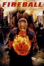 Nonton film Fireball (2009) terbaru di Dutamovie21