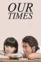 Nonton film Our Times (2015) terbaru di Dutamovie21