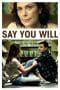 Nonton film Say You Will (2017) terbaru di Dutamovie21