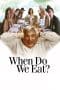 Nonton film When Do We Eat? (2006) terbaru di Dutamovie21