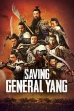 Nonton film Saving General Yang (2013) terbaru di Dutamovie21