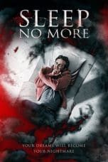 Nonton film Sleep No More (2018) terbaru di Dutamovie21