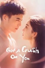 Nonton film Got a Crush on You (2023) terbaru di Dutamovie21