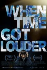 Nonton film When Time Got Louder (2023) terbaru di Dutamovie21