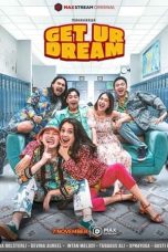 Nonton film Get ur Dream (2022) terbaru di Dutamovie21