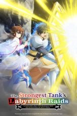 Nonton film Saikyou Tank no Meikyuu Kouryaku (The Strongest Tank’s Labyrinth Raids) (2024) terbaru di Dutamovie21