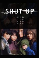 Nonton film Shut Up (2023) terbaru di Dutamovie21