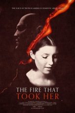 Nonton film The Fire That Took Her (2022) terbaru di Dutamovie21