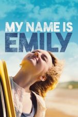 Nonton film My Name Is Emily (2016) terbaru di Dutamovie21