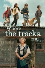 Nonton film Where the Tracks End (2023) terbaru di Dutamovie21