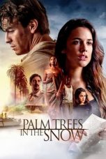 Nonton film Palm Trees in the Snow (2015) terbaru di Dutamovie21