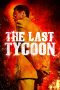 Nonton film The Last Tycoon (2012) terbaru di Dutamovie21