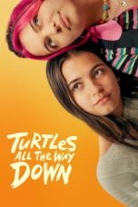 Nonton film Turtles All the Way Down (2024) terbaru di Dutamovie21