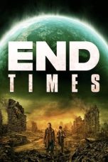 Nonton film End Times (2023) terbaru di Dutamovie21