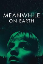 Nonton film Meanwhile on Earth (2024) terbaru di Dutamovie21