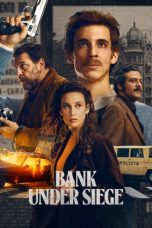 Nonton film Bank Under Siege (2024) terbaru di Dutamovie21