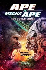 Nonton film Ape X Mecha Ape: New World Order (2024) terbaru di Dutamovie21