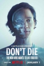 Nonton film Don’t Die: The Man Who Wants to Live Forever (2025) terbaru di Dutamovie21