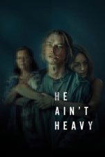 Nonton film He Ain’t Heavy (2024) terbaru di Dutamovie21