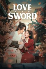 Nonton film Love and Sword (2025) terbaru di Dutamovie21